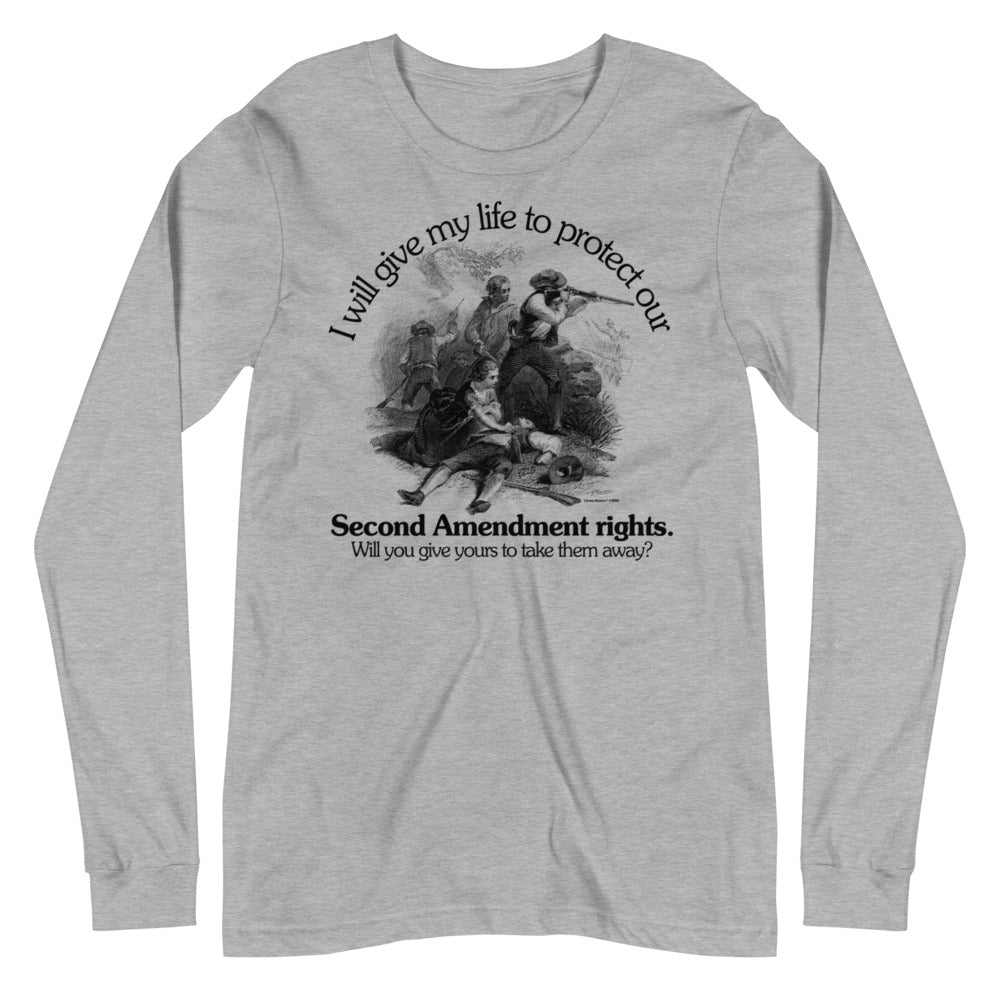 I Will Give My Life to Protect Our Second Amendment Unisex Long Sleeve Tee