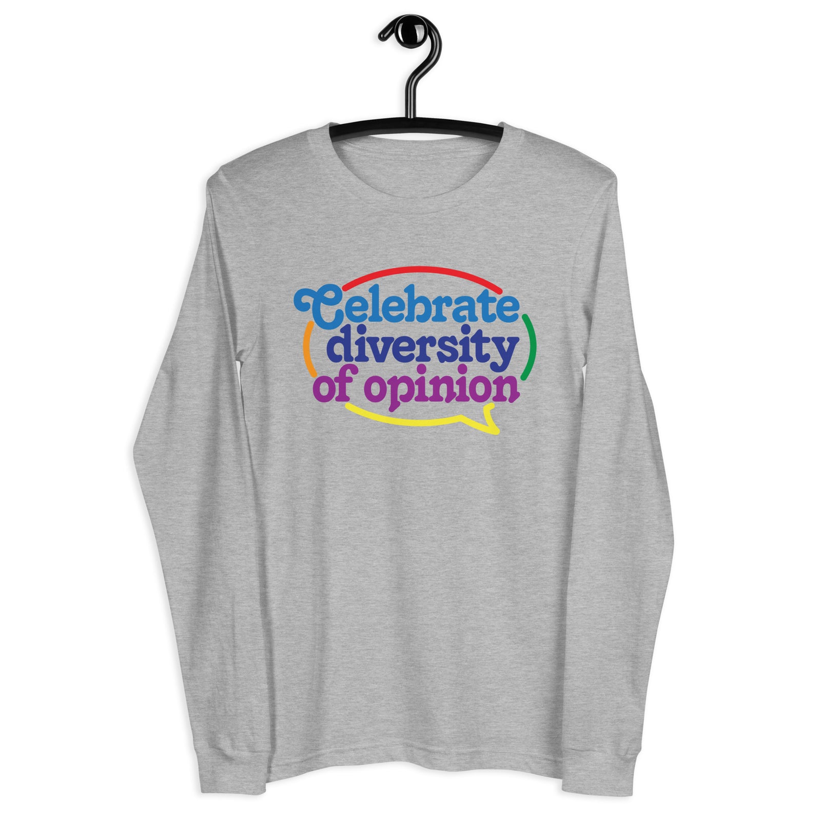 Celebrate Diversity of Opinion Long Sleeve T-Shirt