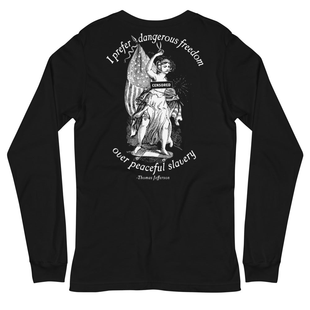 I Prefer Dangerous Freedom Jefferson Quote Unisex Long Sleeve Tee