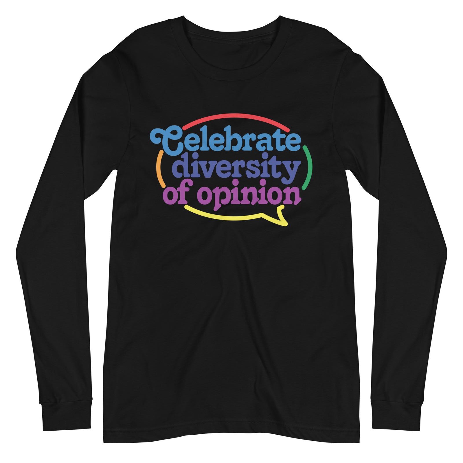Celebrate Diversity of Opinion Long Sleeve T-Shirt