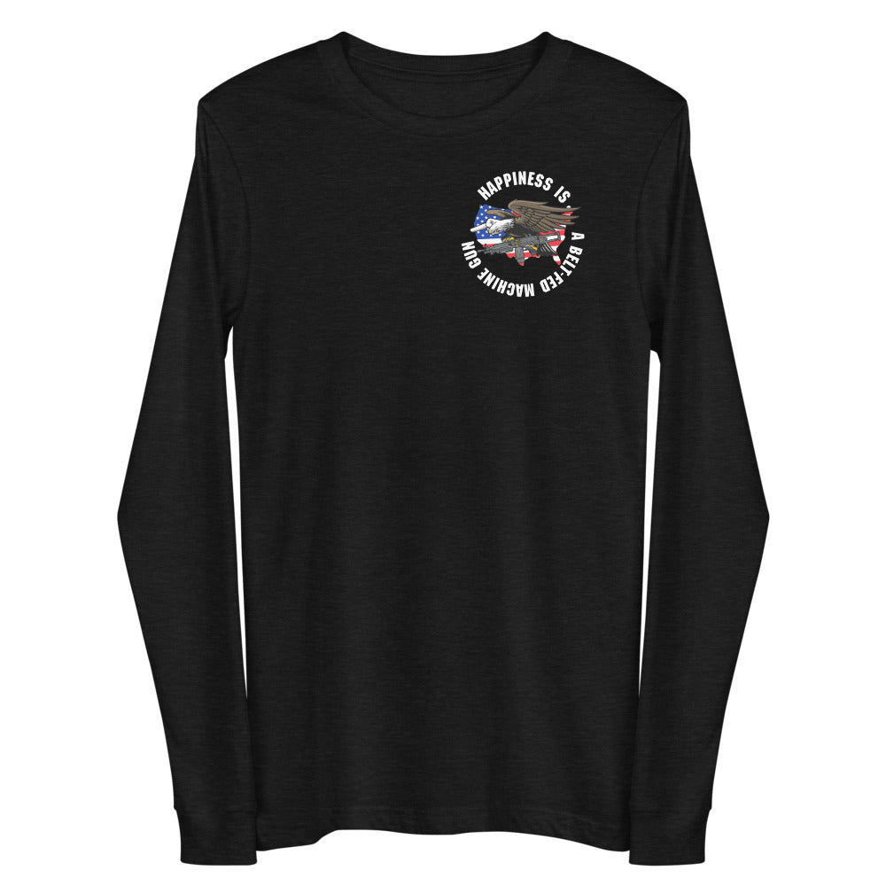 Happiness Is A Belt-Fed Machine Gun Long Sleeve Tee