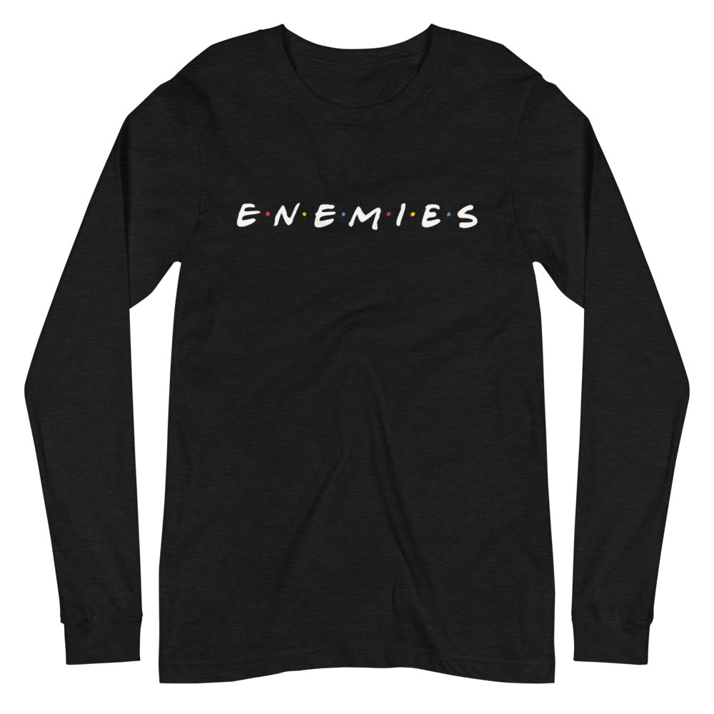 Enemies Long Sleeve T-Shirt
