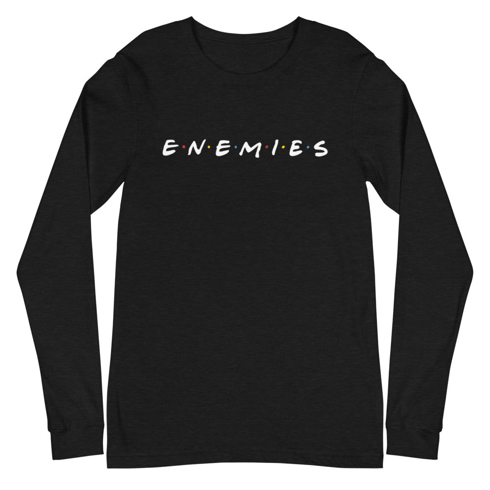 Enemies Long Sleeve T-Shirt