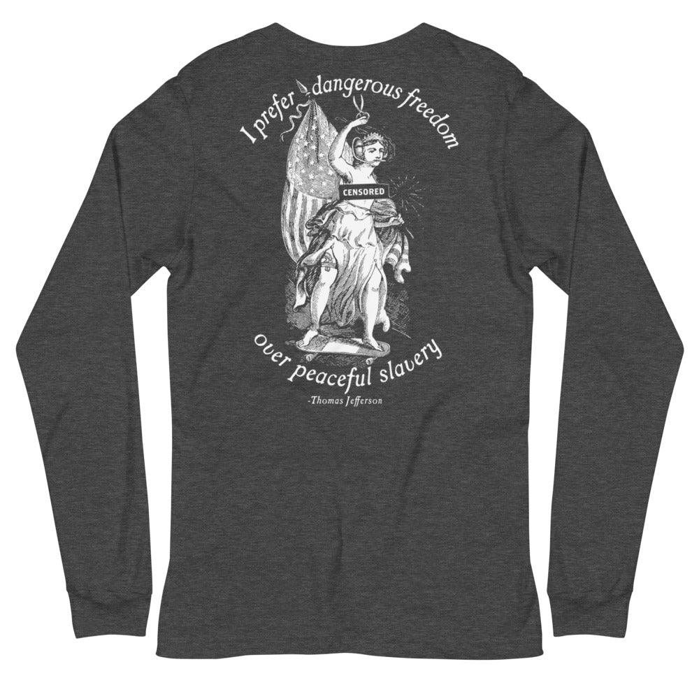 I Prefer Dangerous Freedom Jefferson Quote Unisex Long Sleeve Tee