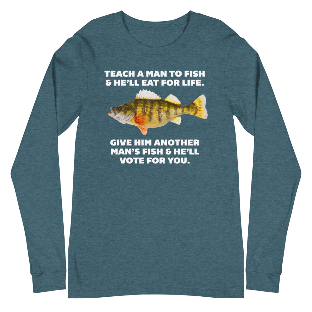 Teach A Man To Fish Long Sleeve T-Shirt