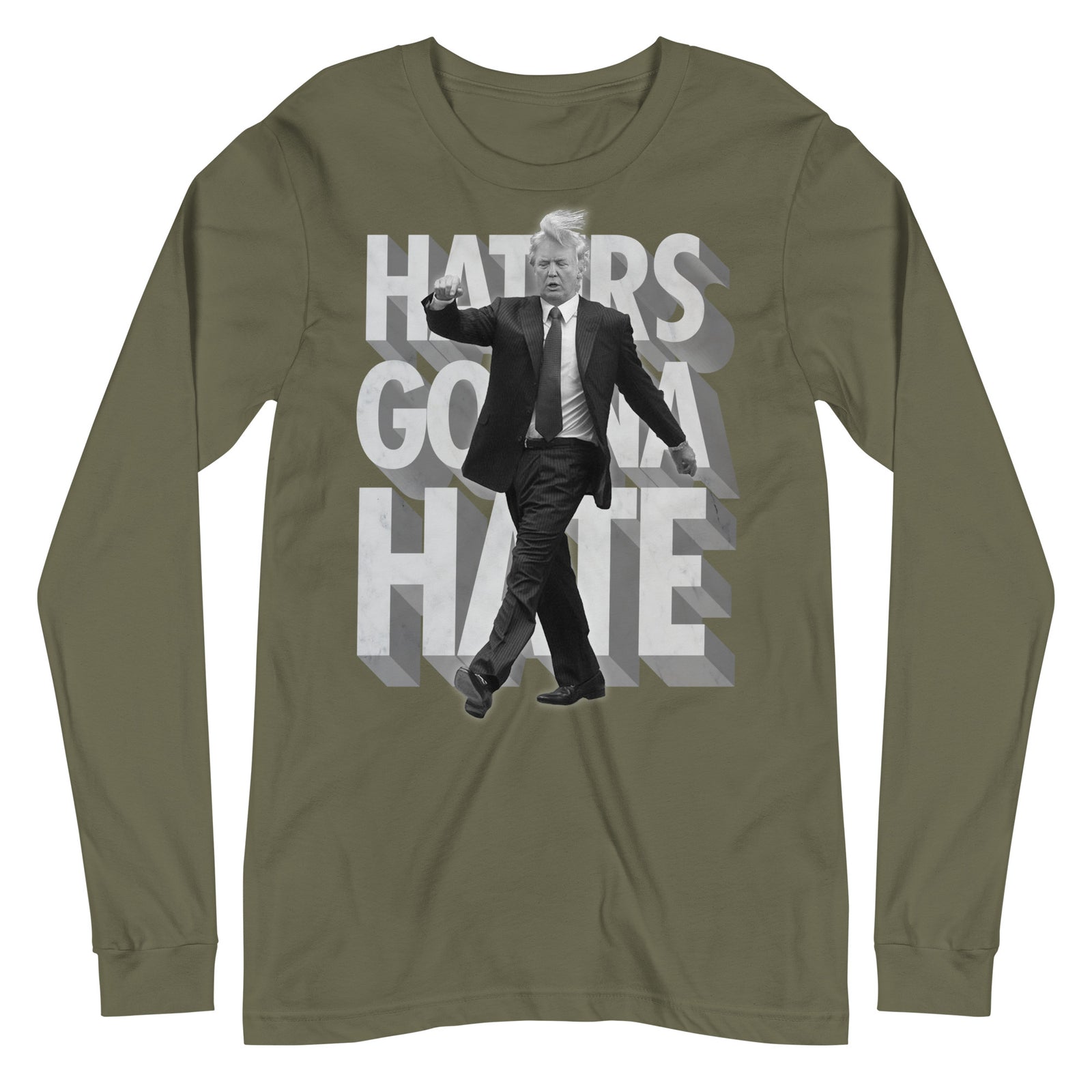 Trump Haters Gonna Hate Long Sleeve T-Shirt