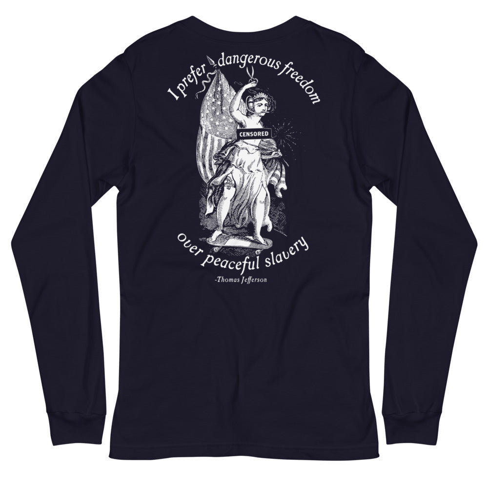 I Prefer Dangerous Freedom Jefferson Quote Unisex Long Sleeve Tee