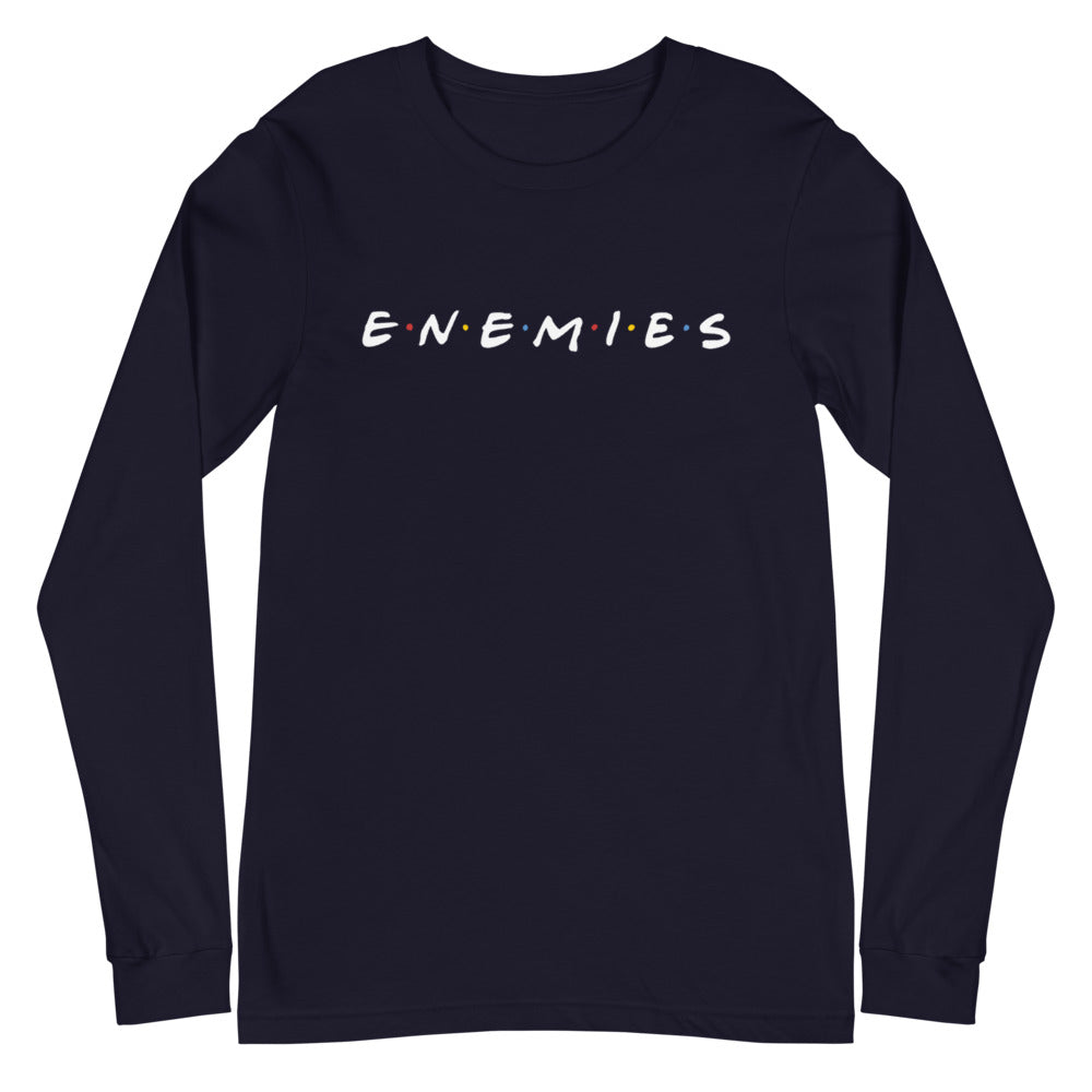 Enemies Long Sleeve T-Shirt