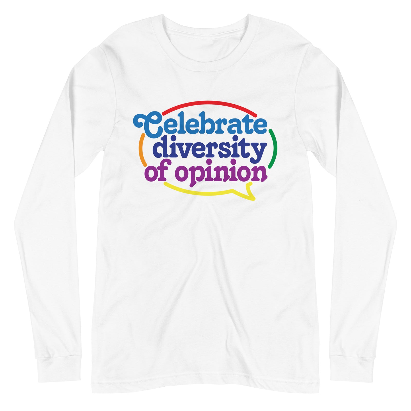 Celebrate Diversity of Opinion Long Sleeve T-Shirt