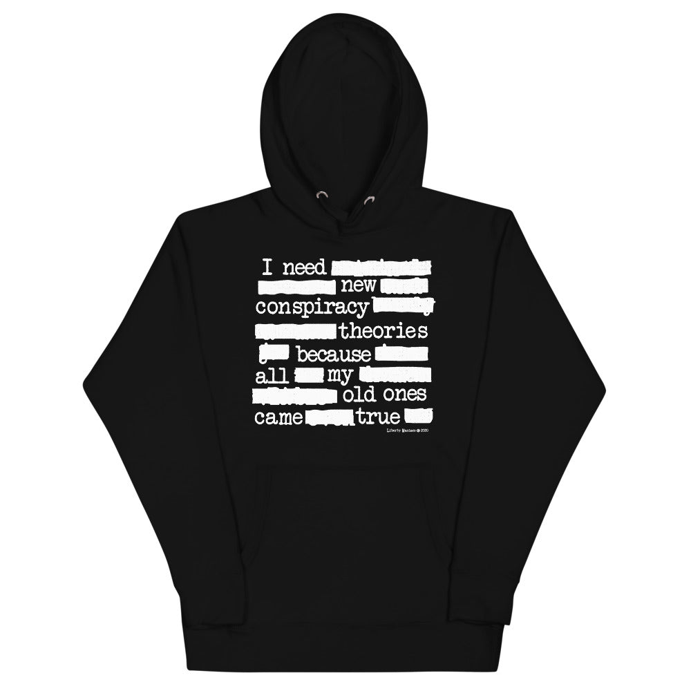 I Need New Conspiracy Theories Redacted Unisex Hoodie
