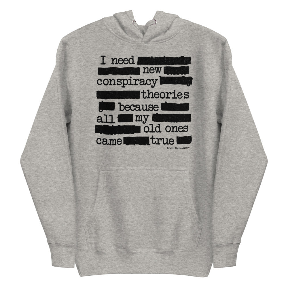 I Need New Conspiracy Theories Redacted Unisex Hoodie