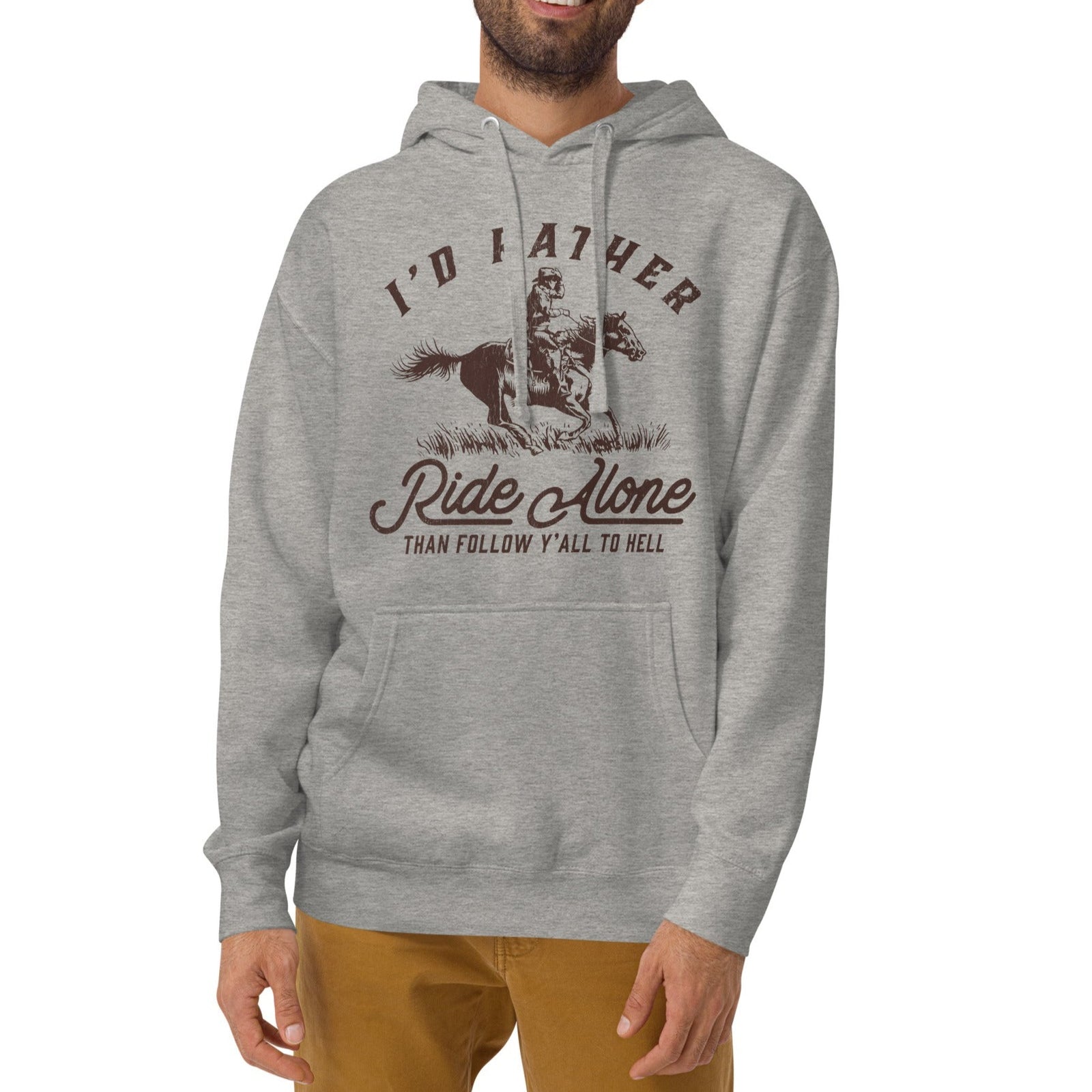 I's Rather Ride Alone Than Follow You All To Hell Unisex Hoodie