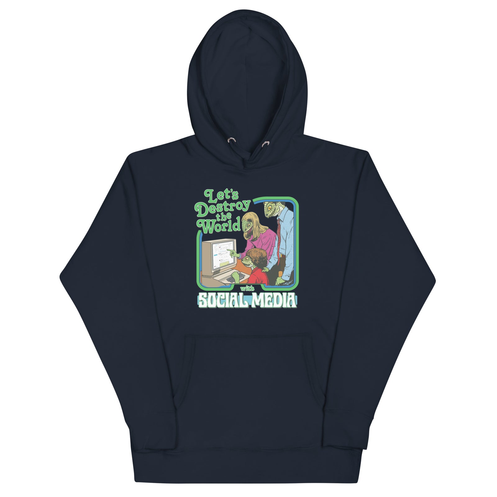 Let’s Destroy the World With Social Media Lizard People Hoodie