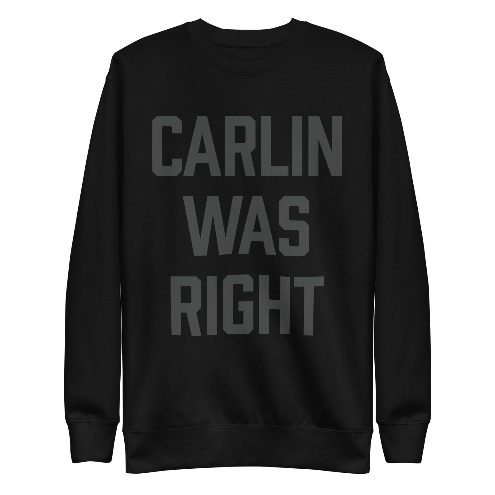 Carlin Was Right Crewneck Sweatshirt