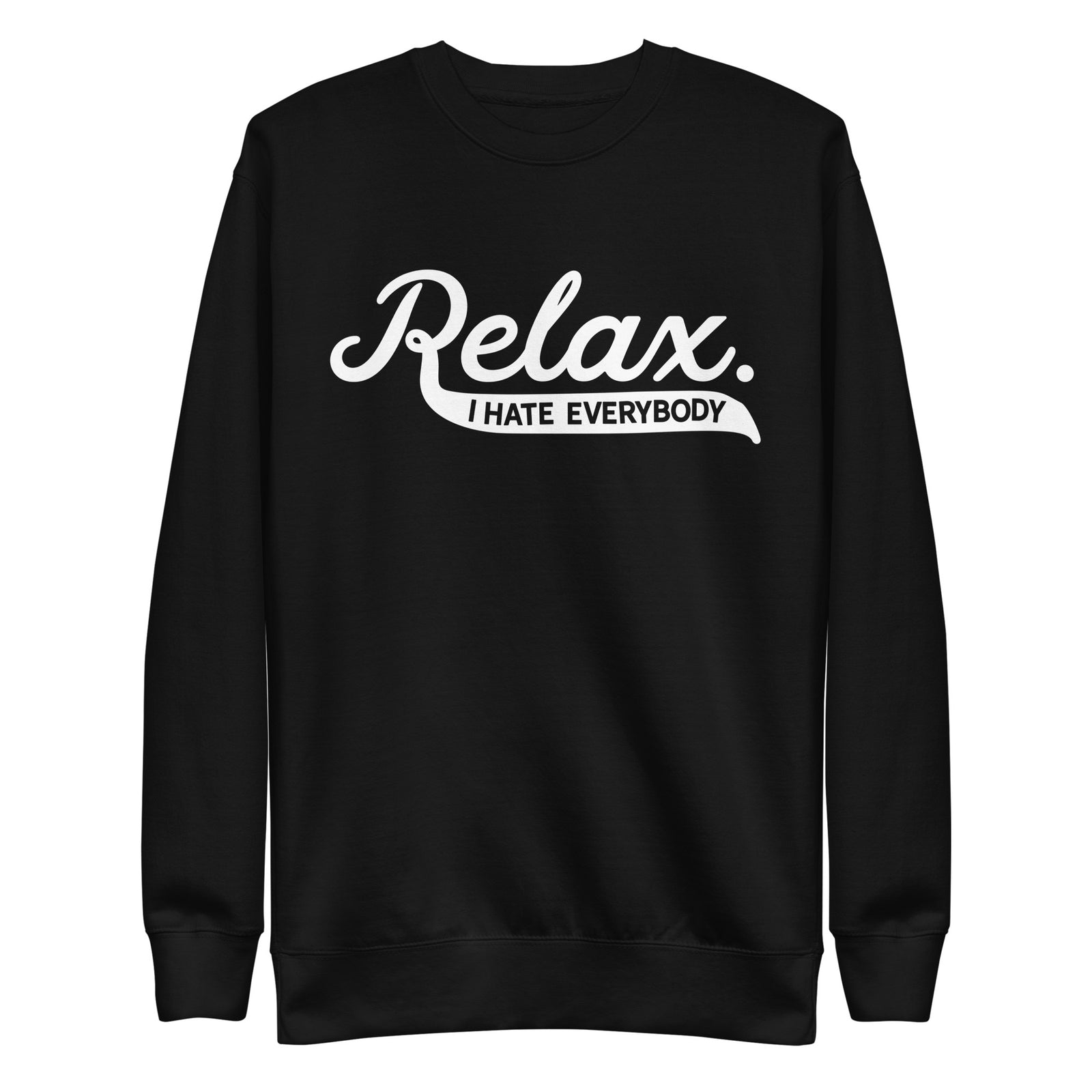 Relax I Hate Everbody Unisex fleece sweatshirt