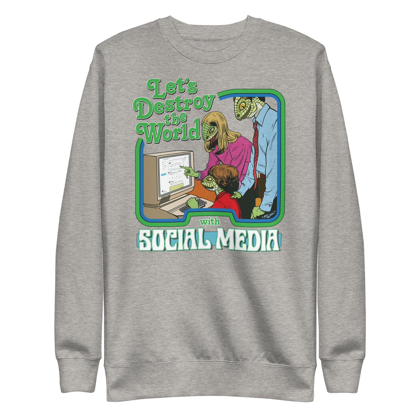Let's Destroy the World with Social Media Lizard People Crewneck Sweatshirt