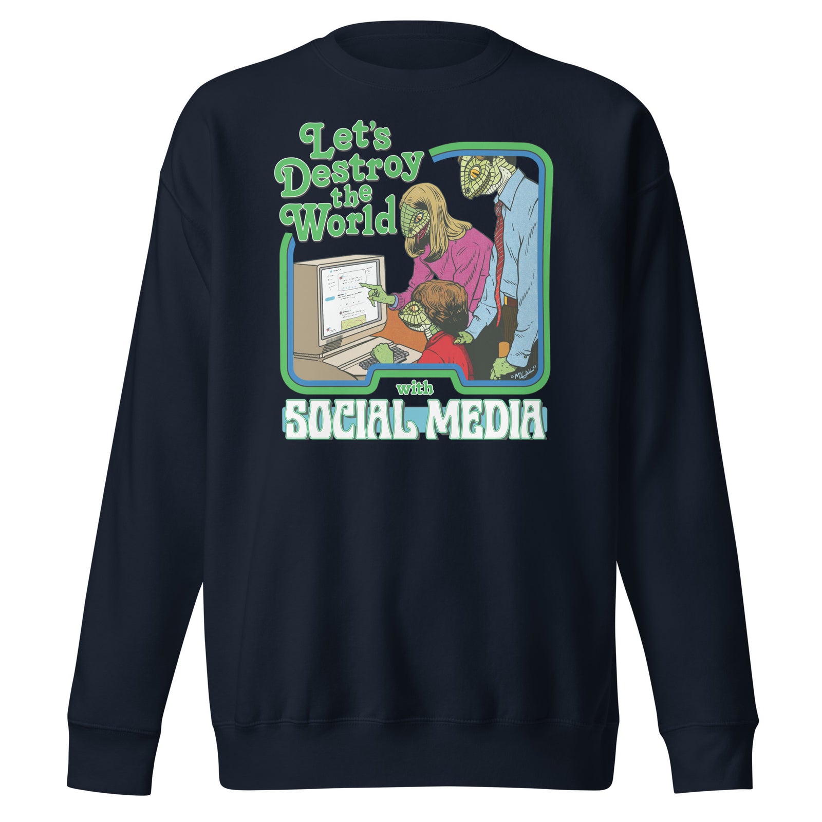 Let's Destroy the World with Social Media Lizard People Crewneck Sweatshirt