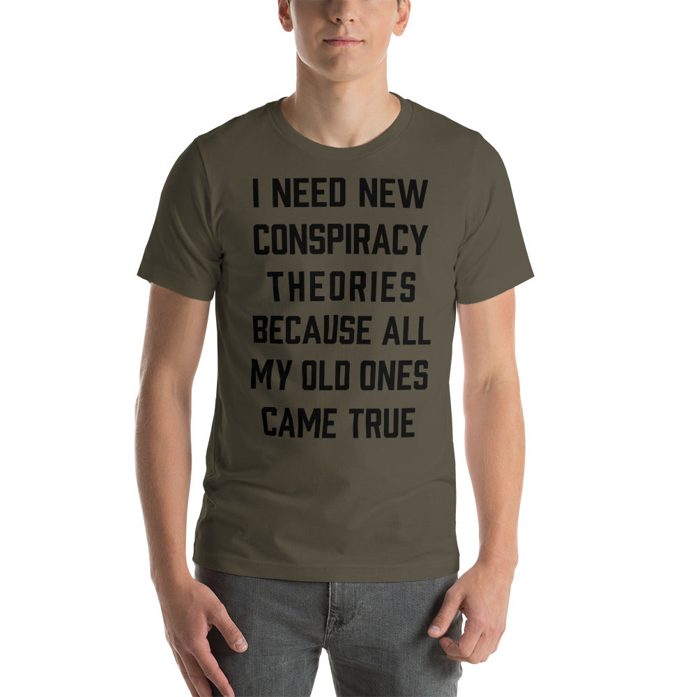 I Need New Conspiracy Theories Short-Sleeve Unisex T-Shirt