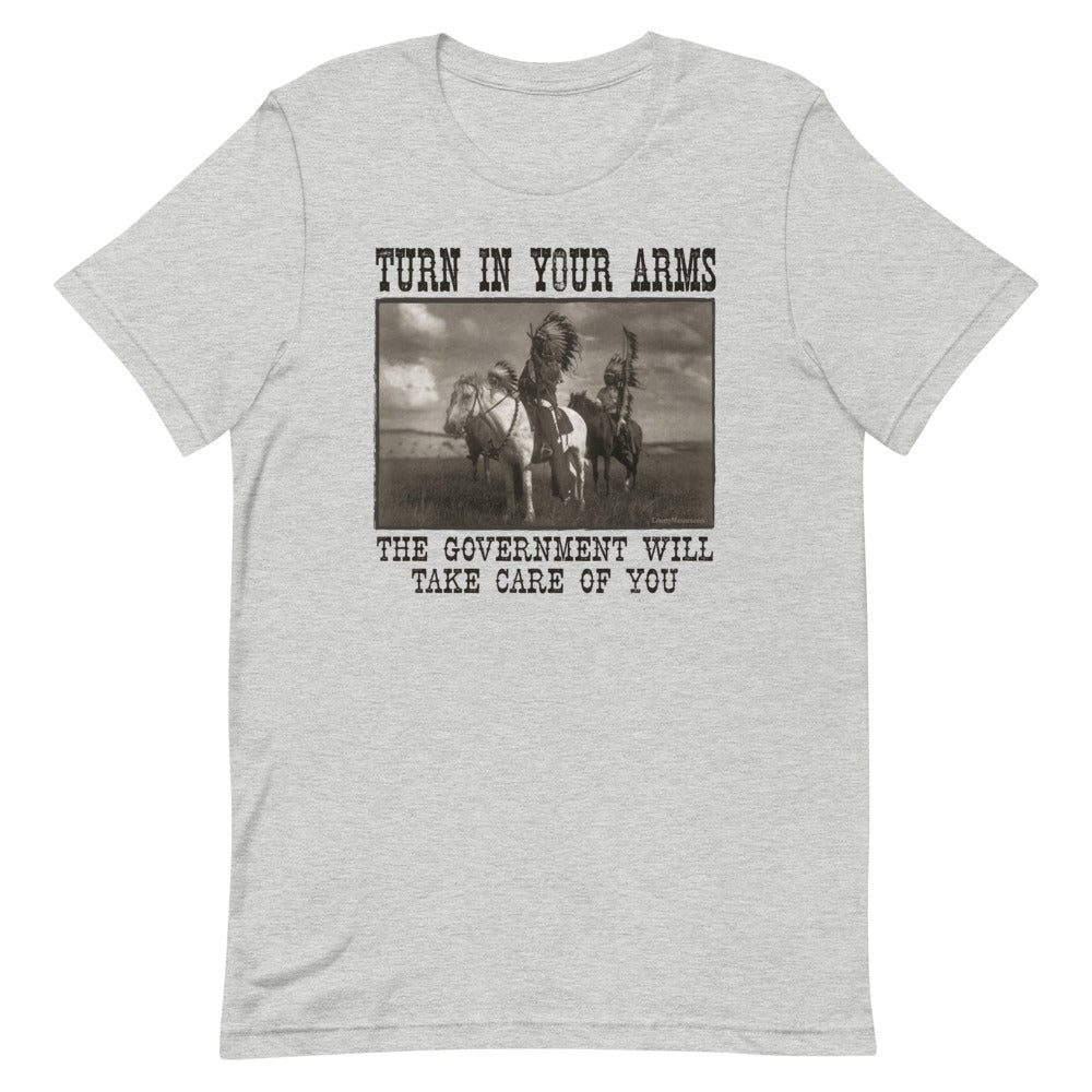 Turn In Your Guns The Government Will Take Care of You Shirt