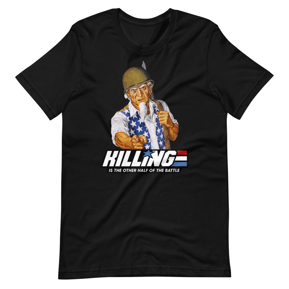 Killing is the Other Half of the Battle Uncle Sam Short-Sleeve Unisex T-Shirt