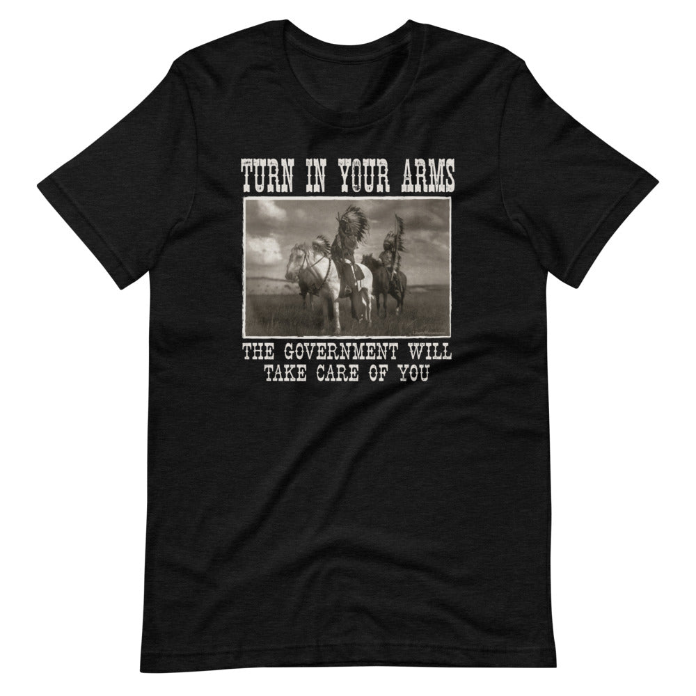 Turn In Your Guns The Government Will Take Care of You Shirt