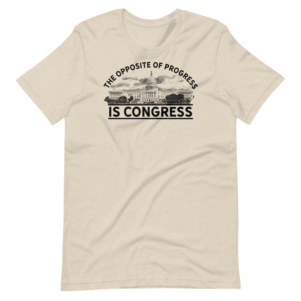 The Opposite of Progress is Congress Short-Sleeve Unisex Graphic T-Shirt