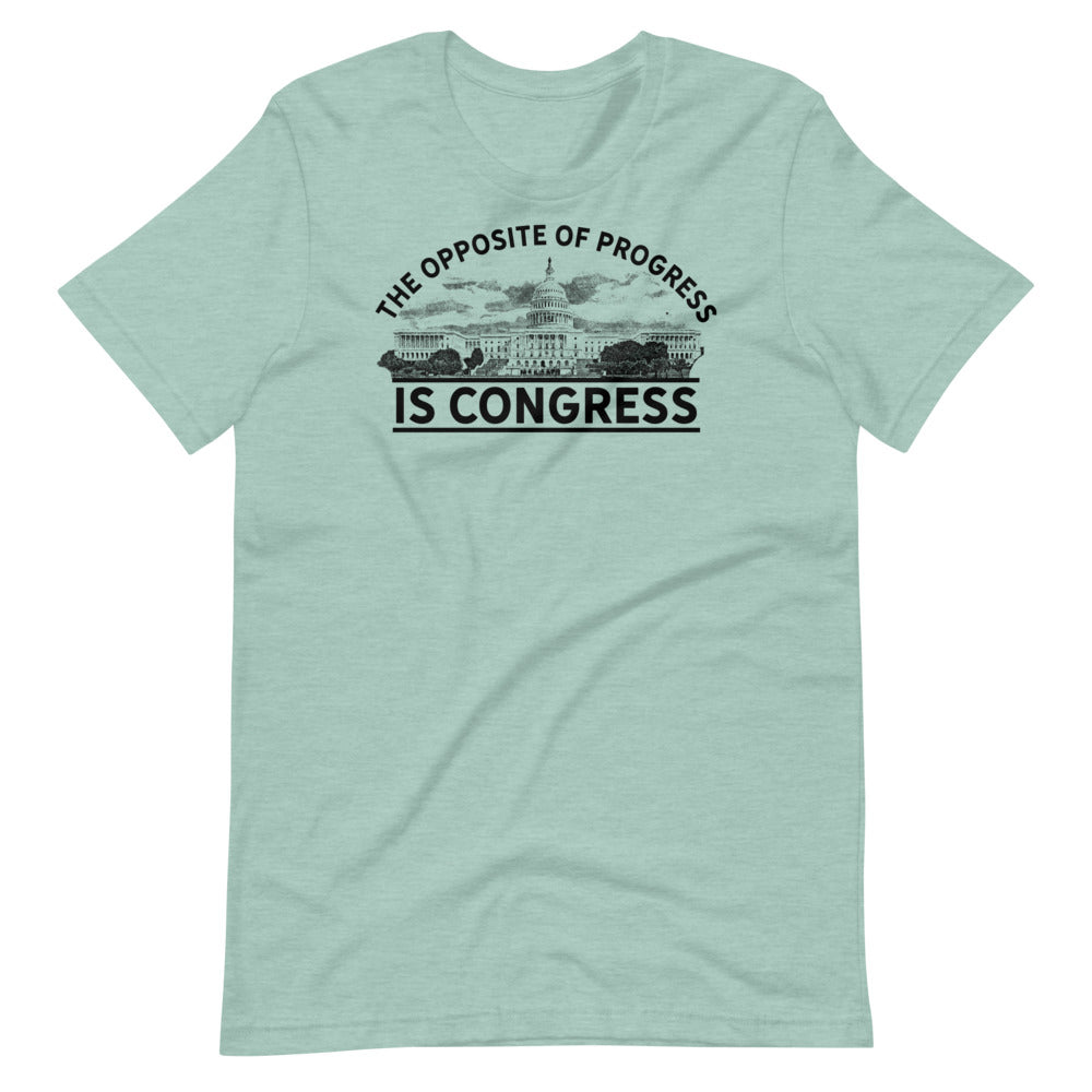 The Opposite of Progress is Congress Short-Sleeve Unisex Graphic T-Shirt