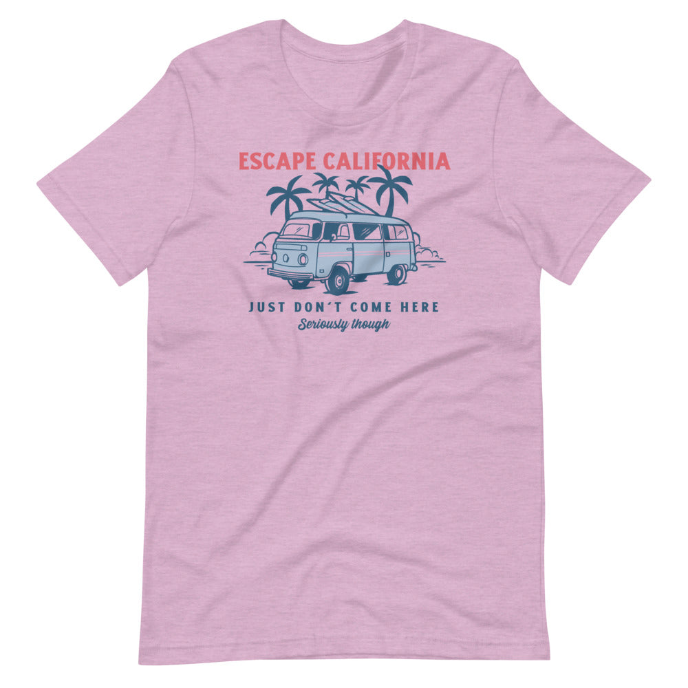 Escape California Just Don't Come Here Short-Sleeve Unisex T-Shirt