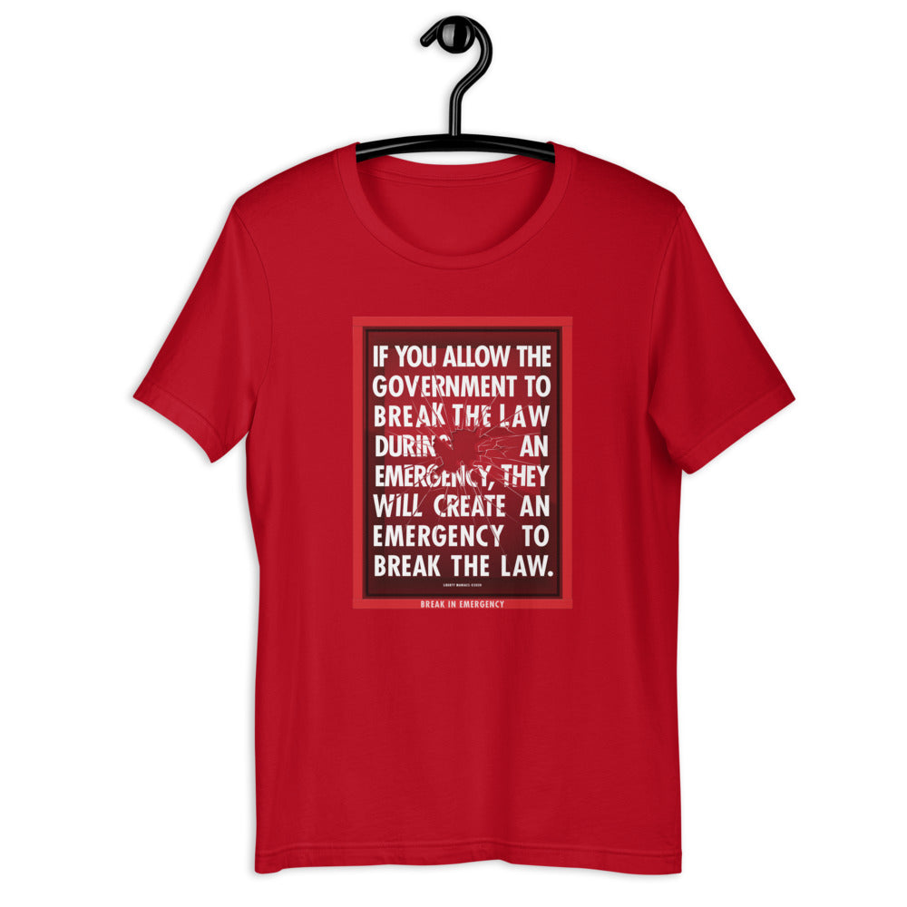 If You Allow the Government to Break The Law In An Emergency Short-Sleeve Unisex T-Shirt
