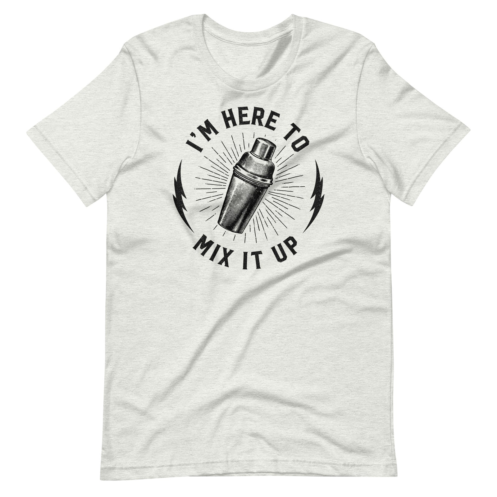 I'm Here To Mix It Up Shirt