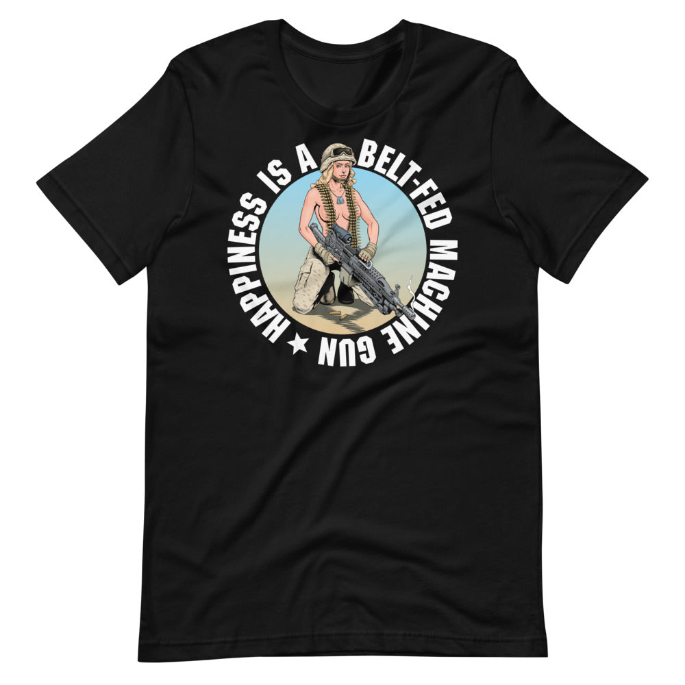 Happiness Is a Belt-Fed Machine Gun T-Shirt
