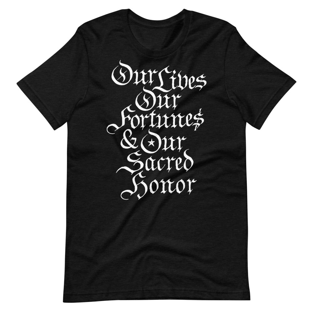 Our Lives Fortunes and Sacred Honor Graphic T-Shirt