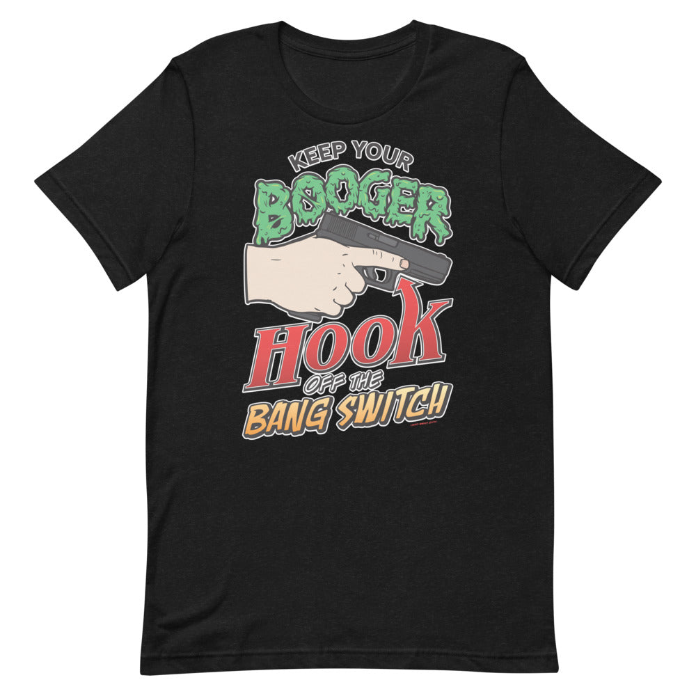 Keep Your Booger Hook Off The Bang Switch 90s Retro T-Shirt
