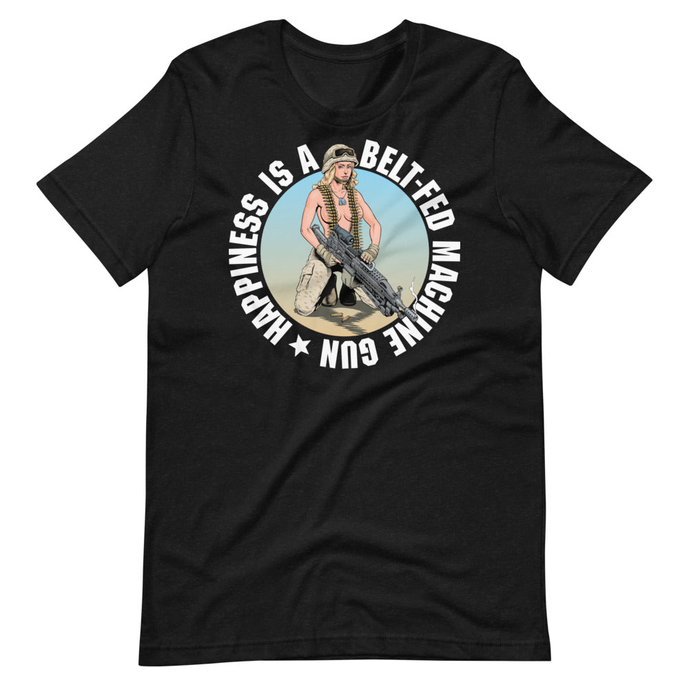 Happiness Is a Belt-Fed Machine Gun T-Shirt