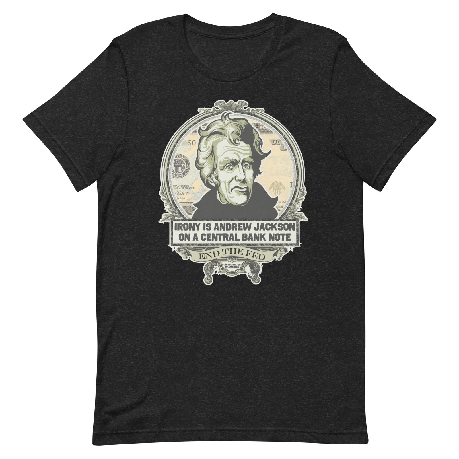 Irony Is Andrew Jackson On A Central Bank Note Graphic T-Shirt