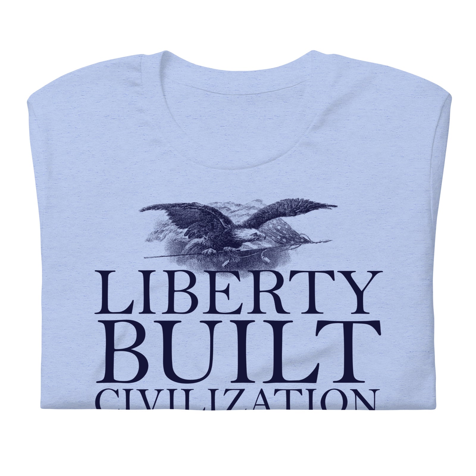 Liberty Can Rebuild Civilization Graphic T-Shirt