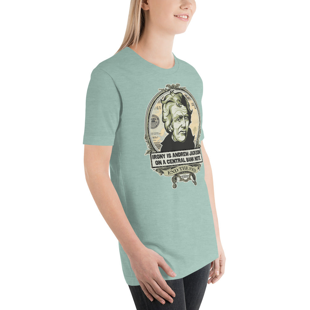 Irony Is Andrew Jackson On A Central Bank Note Graphic T-Shirt