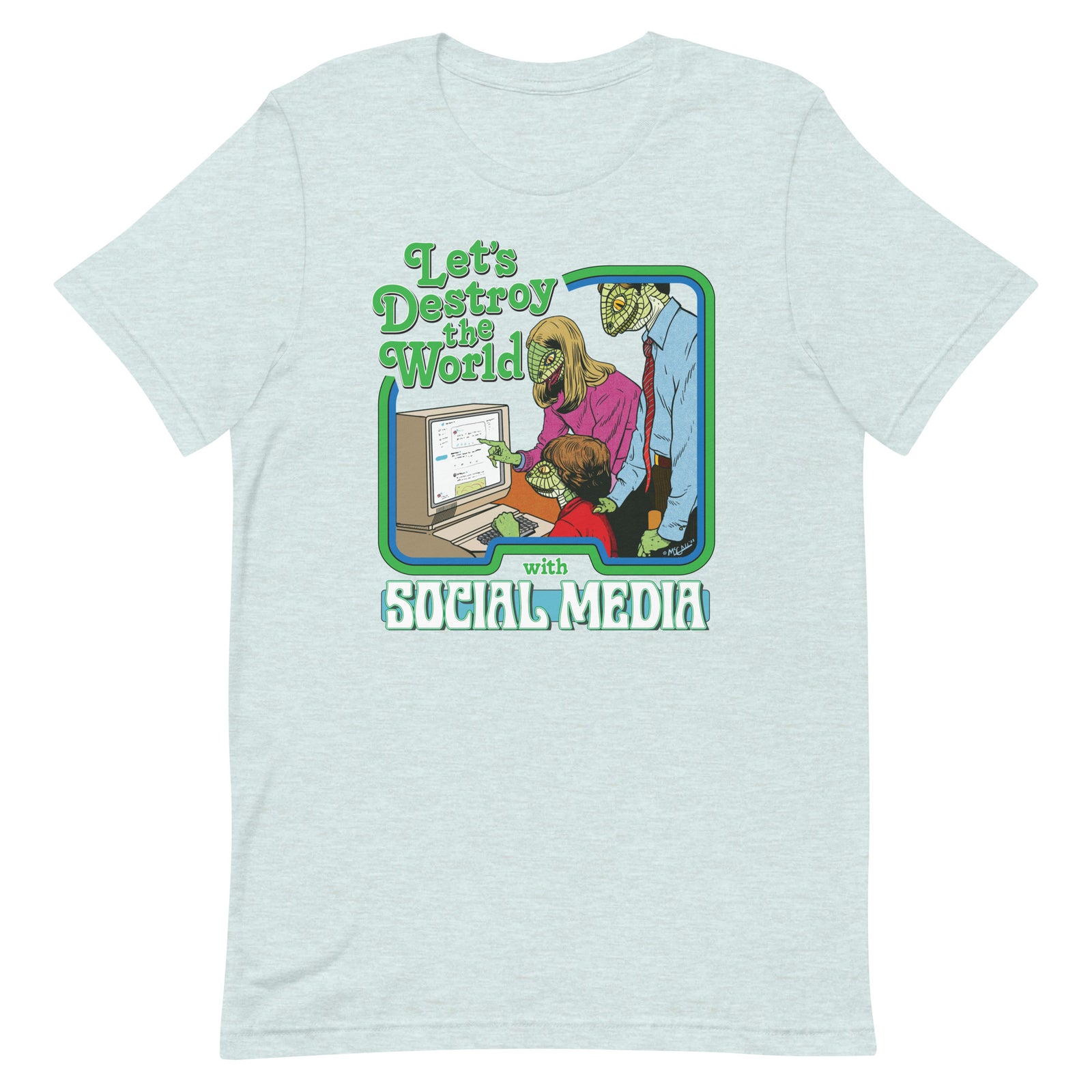 Let's Destroy the World with Social Media T-Shirt