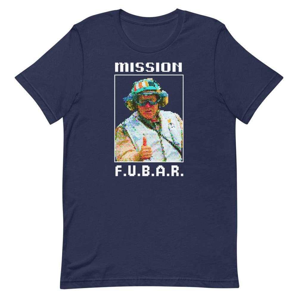 Mission FUBAR W Unisex T-Shirt