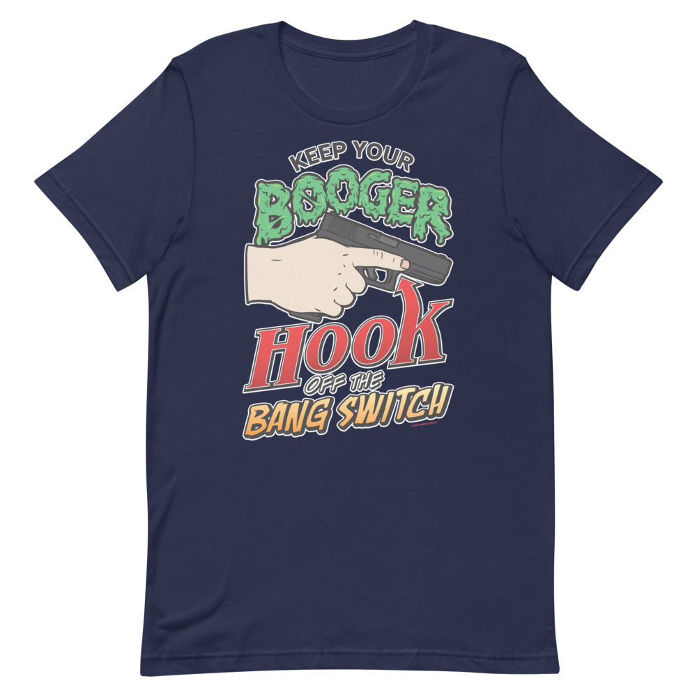 Keep Your Booger Hook Off The Bang Switch 90s Retro T-Shirt