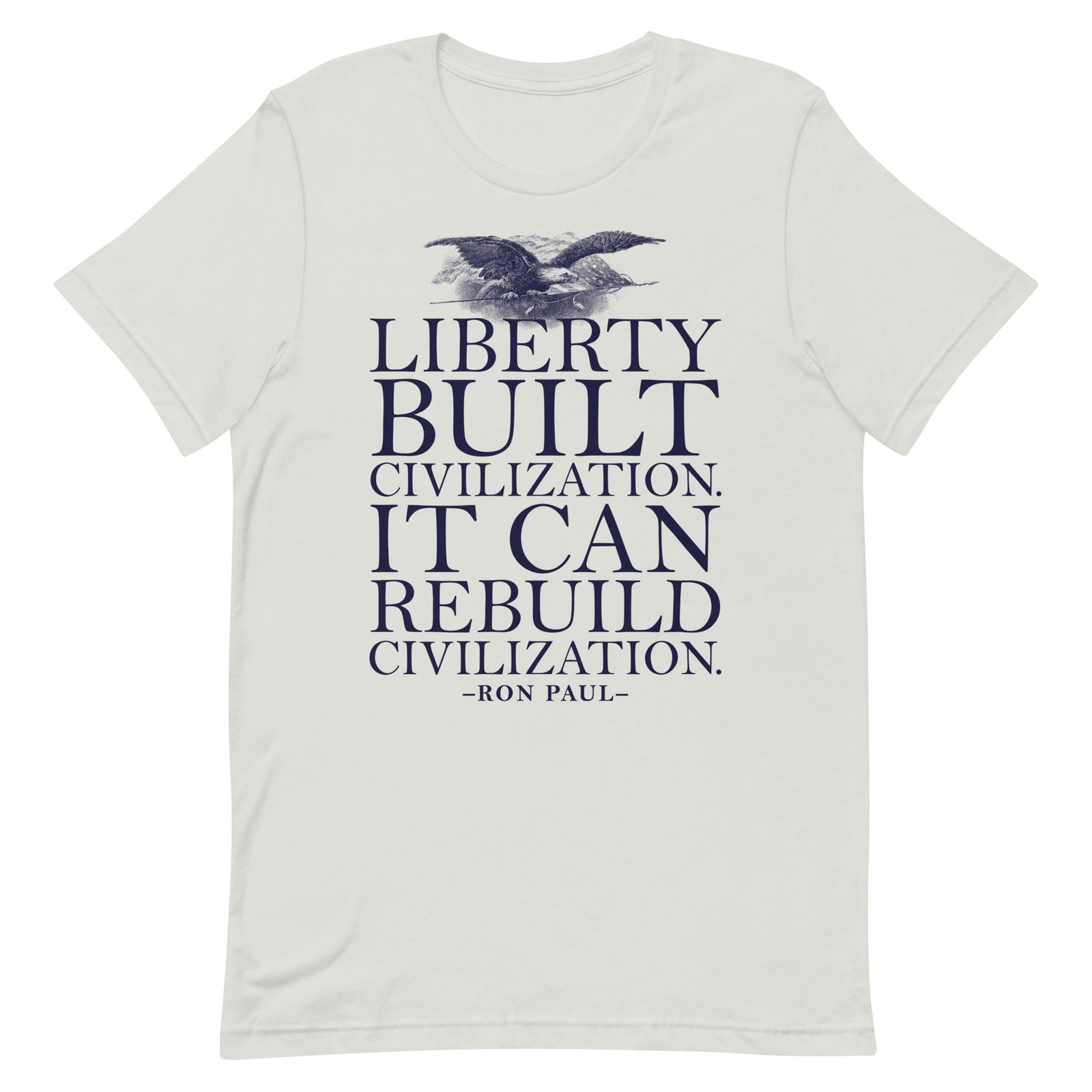 Liberty Can Rebuild Civilization Graphic T-Shirt