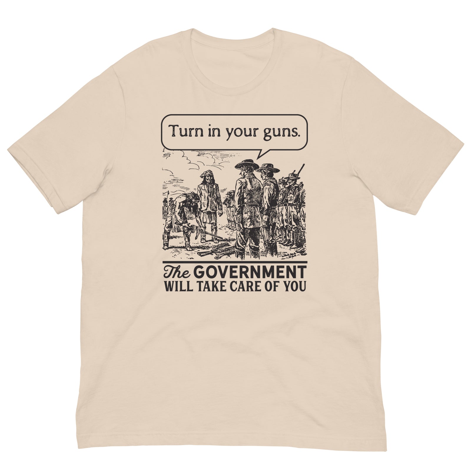 Turn In Your Guns The Government Will Take Care of You Shirt