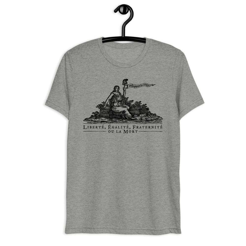 Liberte Equalite Fraternite ou la Mort Tri-Blend T-Shirt