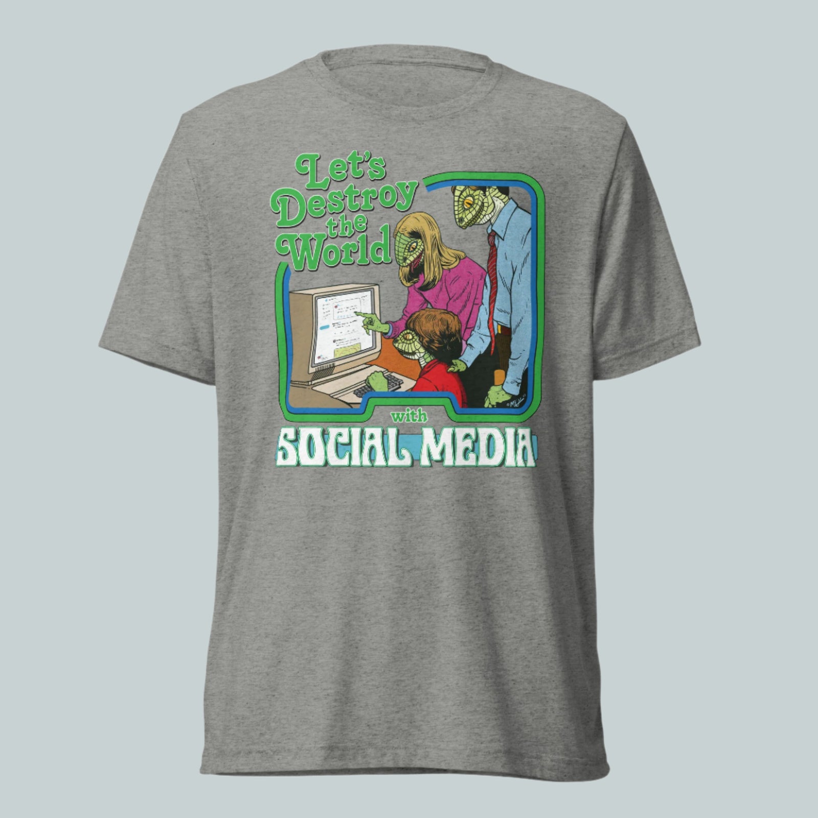 Let's Destroy the World With Social Media Tri-blend T-Shirt