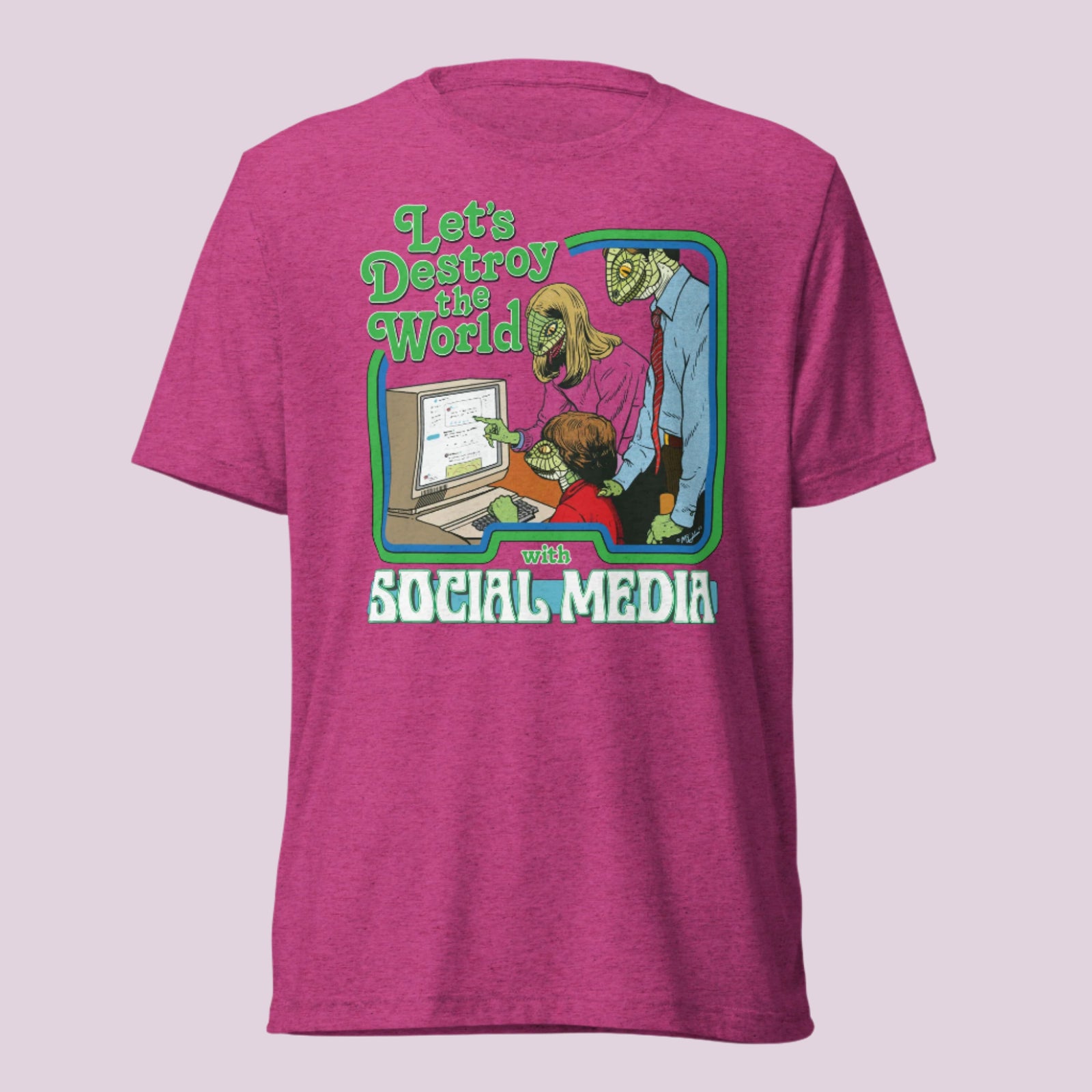 Let's Destroy the World With Social Media Tri-blend T-Shirt