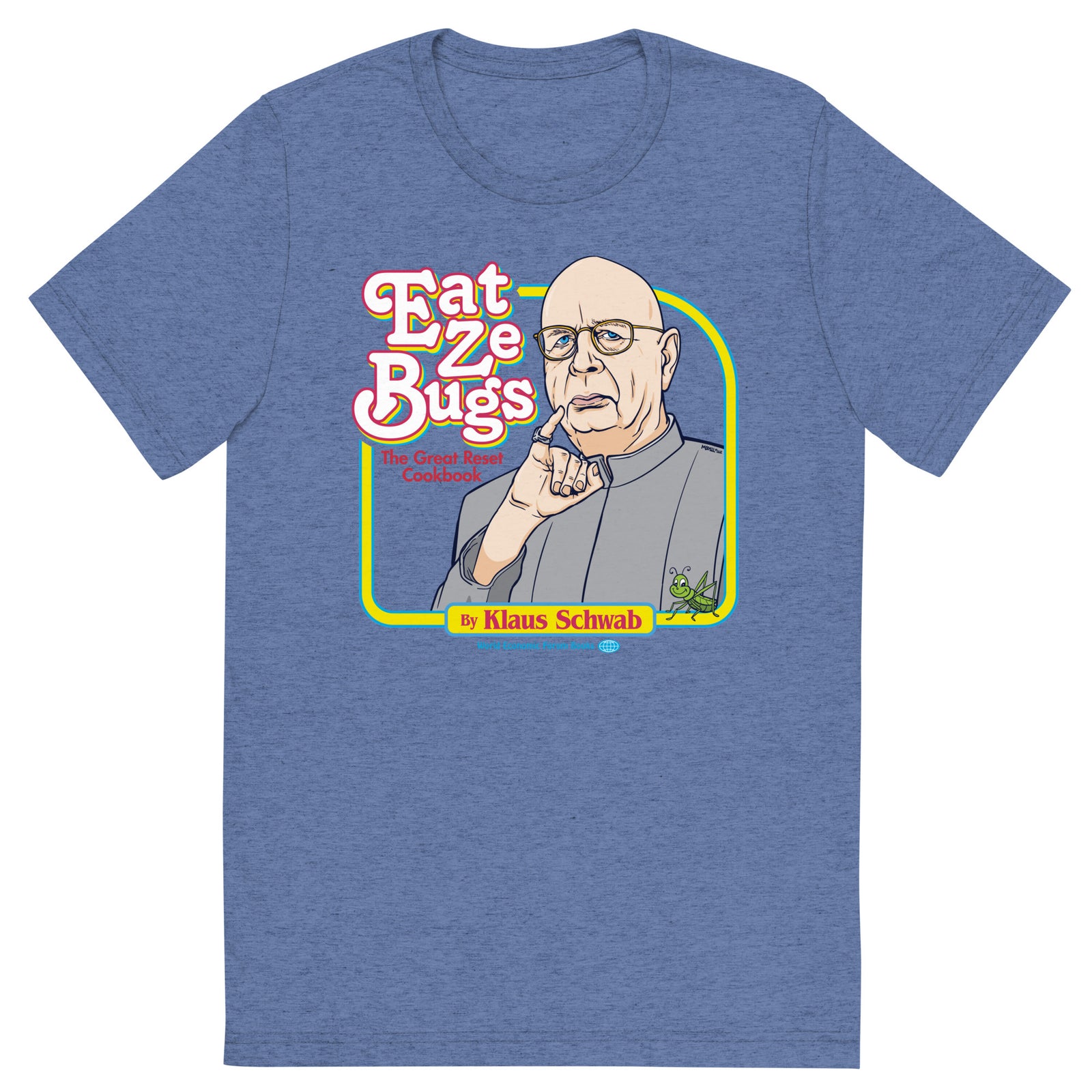 Eat Ze Bugs Great Reset Cookbook with Klaus Tri-blend T-shirt