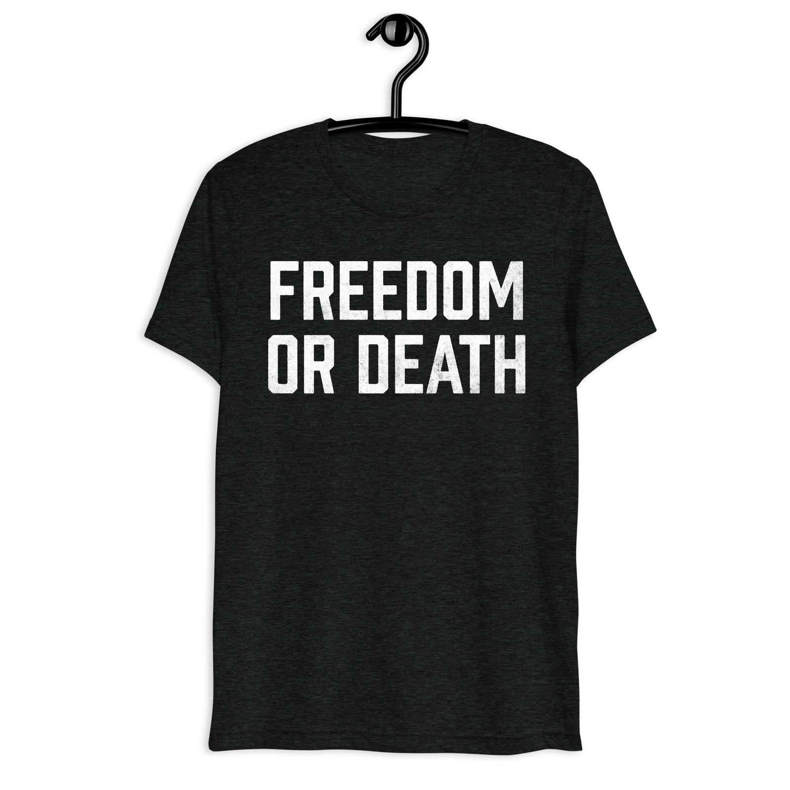 Freedom or Death Tri-blend T-Shirt