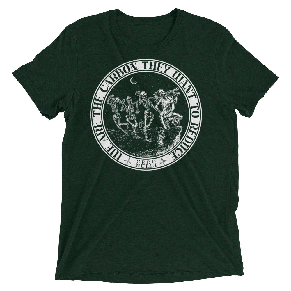 We Are the Carbon They Want To Reduce Tri-Blend T-Shirt