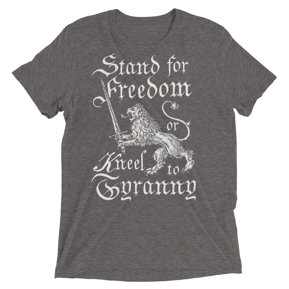 Stand for Freedom or Kneel to Tyranny Tri-blend T-Shirt