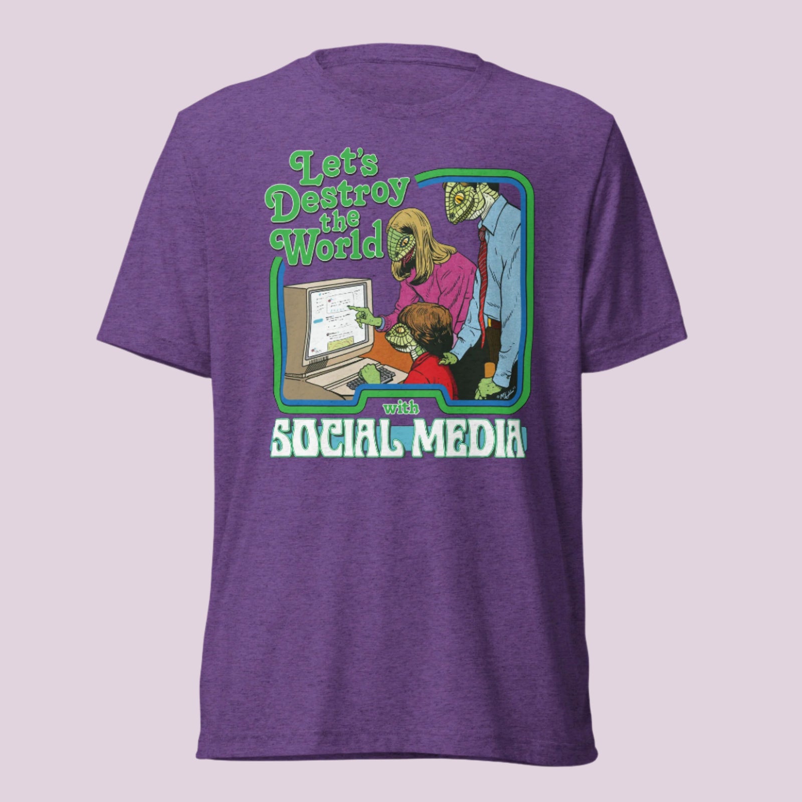 Let's Destroy the World With Social Media Tri-blend T-Shirt